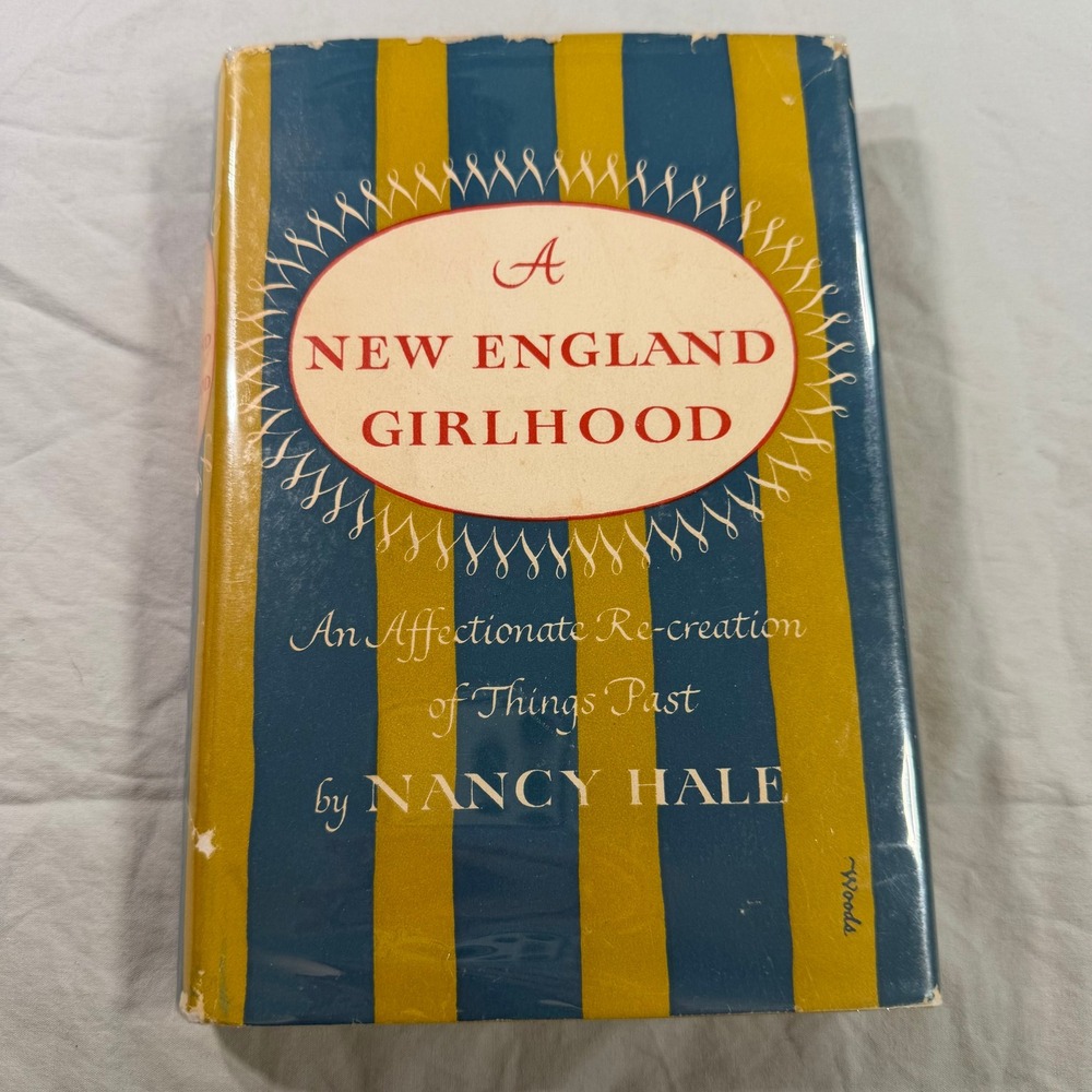A New England Girlhood Nancy Hale 1958 First Edition Hardcover Memoir Book